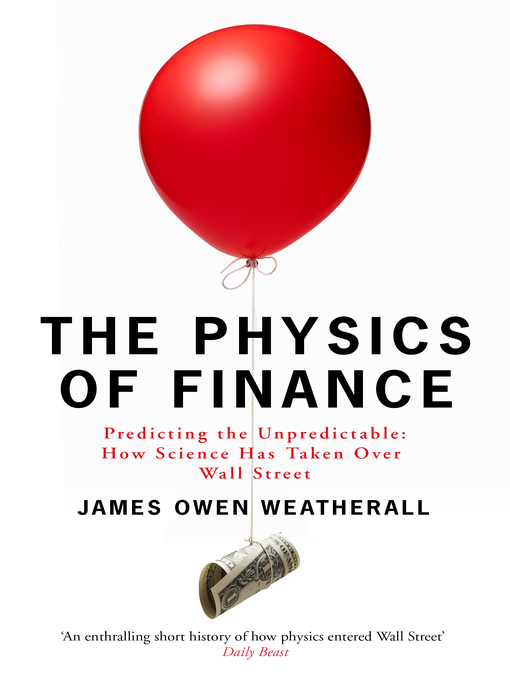 Title details for The Physics of Finance by James Owen Weatherall - Available